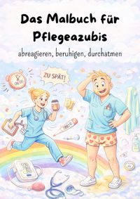 Buch Cover Das Malbuch für Pflegeazubis - abreagieren, beruhigen, durchatmen