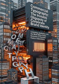 Buch Cover Commercial Typography: The Invisible Oligopoly of Corporate Brand Identity