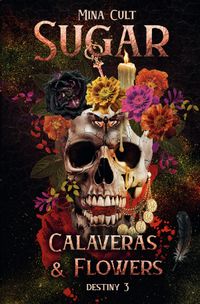 Buch Cover Sugar / Sugar, Calaveras &amp; Flowers