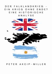 Buch Cover Der Falklandkrieg – ein Krieg ohne Ende? Eine historische Analyse