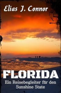 Buch Cover Florida - Ein Reisebegleiter für den Sunshine State