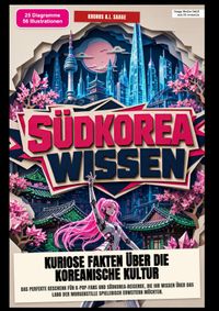 Buch Cover Südkorea-Wissen: Kuriose Fakten über die koreanische Kultur