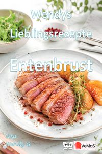 Buch Cover Wendys Lieblingsrezepte - Entenbrust