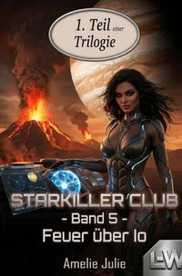Buch Cover Starkiller-Club / Starkiller-Club - Band 5 - Feuer über IO - (Buch 5.1)