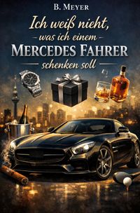 Buch Cover Ich weiß nicht, was ich einem Mercedes Fahrer schenken soll