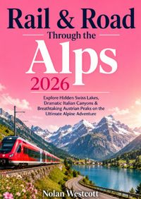 Buch Cover Rail &amp; Road Through the Alps 2026