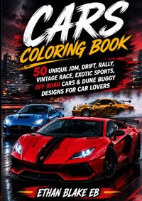 Buch Cover Cars Coloring Book: 50 Unique JDM, Drift, Rally, Vintage Race, Exotic Sports, Off-Road Cars &amp; Dune Buggy Designs for Car Lovers