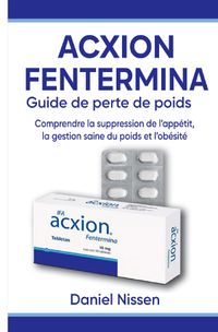 Buch Cover Acxion Fentermina Guide de perte de poids