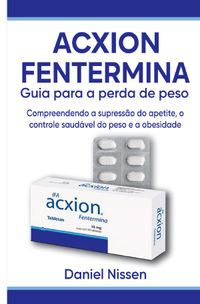 Buch Cover Acxion Fentermina Guia para a perda de peso
