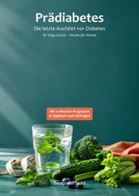 Buch Cover Prädiabetes – Die letzte Ausfahrt vor Diabetes: Blutzucker natürlich senken und Typ-2-Diabetes vorbeugen