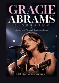 Buch Cover GRACIE ABRAMS BIOGRAPHY