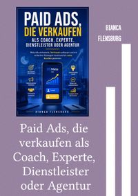 Buch Cover Paid Ads, die verkaufen als Coach, Experte, Dienstleister oder Agentur