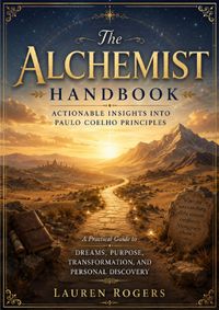 Buch Cover The Alchemist Handbook–Actionable Insights Into Paulo Coelho Principles