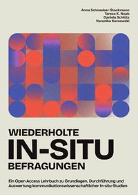 Buch Cover Wiederholte In-situ-Befragungen: Experience Sampling und verwandte Forschungsdesigns in der Kommunikationswissenschaft