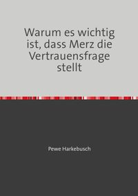 Buch Cover Warum es wichtig ist, dass Merz die Vertrauensfrage stellt