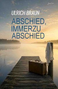Buch Cover Abschied, immerzu Abschied
