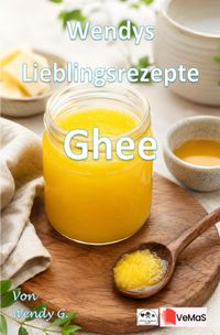 Buch Cover Wendys Lieblingsrezepte - Ghee