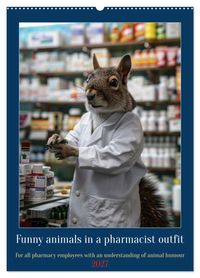 Buch Cover Funny animals in a pharmacist outfit (Wall Calendar 2027 DIN A2 portrait), CALVENDO 12 Month Wall Calendar