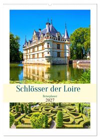 Buch Cover Schlösser der Loire - Reiseplaner (Wandkalender 2027 DIN A2 hoch), CALVENDO Monatskalender