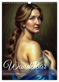 Buch Cover Wandelbar: Ein Gesicht in zwölf Epochen (Wandkalender 2027 DIN A3 hoch), CALVENDO Monatskalender