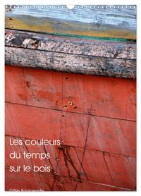Buch Cover Les couleurs du temps sur le bois (Calendrier mural 2027 DIN A3 horizontal), CALVENDO calendrier mensuel