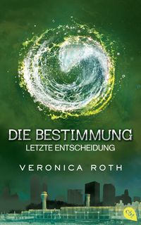 Buch Cover Die Bestimmung - Letzte Entscheidung