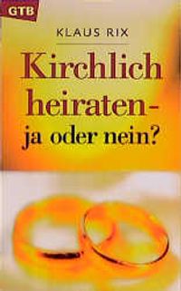 Buch Cover Kirchlich heiraten - ja oder nein?