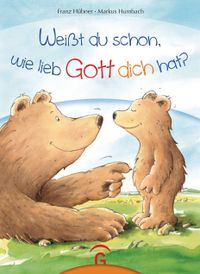 Buch Cover Weißt du schon, wie lieb Gott dich hat?