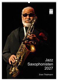 Buch Cover Jazz Saxophonisten 2027 (Wandkalender 2027 DIN A2 hoch), CALVENDO Monatskalender