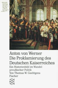 Buch Cover Anton von Werner: Die Kaiserproklamation in Versailles