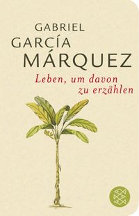 Buch Cover Leben, um davon zu erzählen