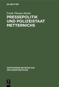 Buch Cover Pressepolitik und Polizeistaat Metternichs