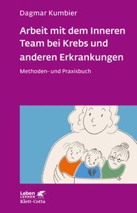 Buch Cover Arbeit mit dem Inneren Team bei Krebs und anderen Erkrankungen (Leben Lernen, Bd. 307)