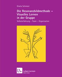Buch Cover Die Resonanzbildmethode - Visuelles lernen in der Gruppe (Leben Lernen, Bd. 190)