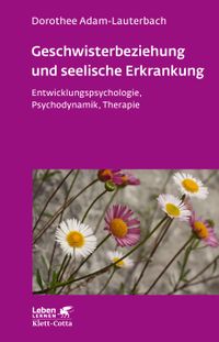 Buch Cover Geschwisterbeziehung und seelische Erkrankung (Leben Lernen, Bd. 264)