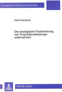 Buch Cover Die strategische Positionierung von Finanzdienstleistungsunternehmen