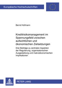 Buch Cover Kreditrisikomanagement im Spannungsfeld zwischen aufsichtlichen und ökonomischen Zielsetzungen