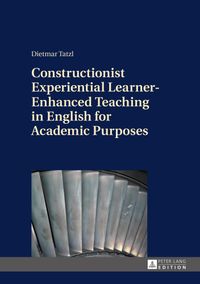 Buch Cover Constructionist Experiential Learner-Enhanced Teaching in English for Academic Purposes