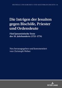 Buch Cover Die Intrigen der Jesuiten gegen Bischöfe, Priester und Ordensleute