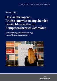 Buch Cover Das fachbezogene Professionswissen angehender Deutschlehrkräfte im Kompetenzbereich «Schreiben»