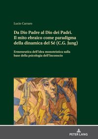 Buch Cover Da Dio Padre al Dio dei Padri Il mito ebraico come paradigma della dinamica del Sé (C.G. Jung)