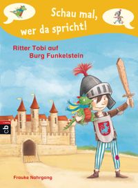 Buch Cover Schau mal, wer da spricht - Ritter Tobi auf Burg Funkelstein -