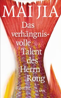 Buch Cover Das verhängnisvolle Talent des Herrn Rong