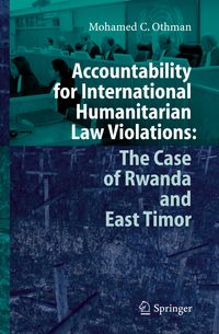 Buch Cover Accountability for International Humanitarian Law Violations: The Case of Rwanda and East Timor