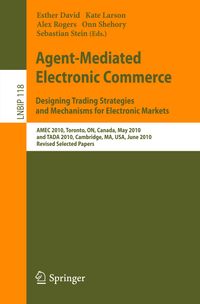 Buch Cover Agent-Mediated Electronic Commerce. Designing Trading Strategies and Mechanisms for Electronic Markets