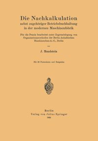 Buch Cover Die Nachkalkulation nebst zugehöriger Betriebsbuchhaltung in der modernen Maschinenfabrik