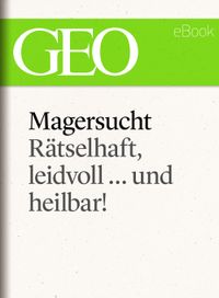 Buch Cover Magersucht: Rätselhaft, leidvoll ... und heilbar! (GEO eBook Single)