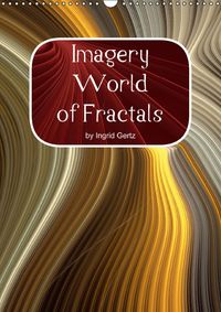 Buch Cover Imagery World of Fractals (Wall Calendar 2014 DIN A3 Portrait)