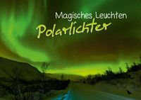 Buch Cover Magisches Leuchten: Polarlichter (Tischaufsteller DIN A5 quer)
