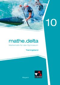 Buch Cover mathe.delta – Bayern / mathe.delta Bayern Trainingsband 10